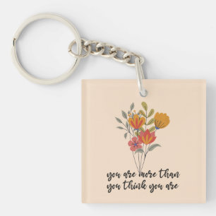 You Are More Than You Think You Are Key Ring