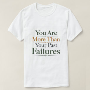 You Are More Than Your Past Failures Bible Promise T-Shirt