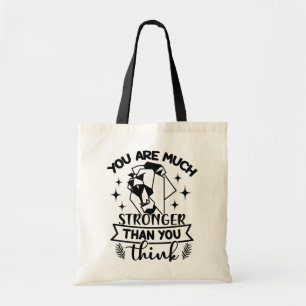 You are much stronger than you think T-Shirt Tote Bag