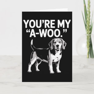 You Are My A-woo Beagle Dog Lover Funny Valentine Card