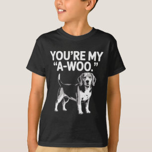 You Are My A-woo Beagle Dog Lover Funny Valentine T-Shirt