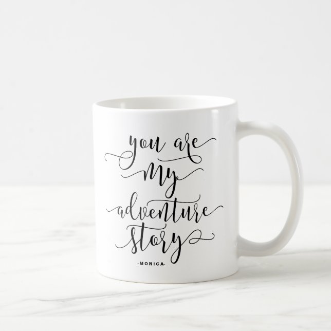 You Are My Adventure Quote Modern Calligraphy Coffee Mug (Right)