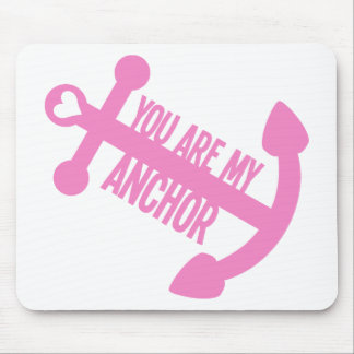 You Are My Anchor Mouse Mat