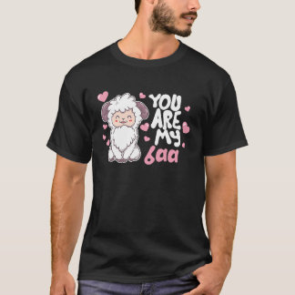 You Are My Baa Sheep Valentine's Day Farm Animal F T-Shirt