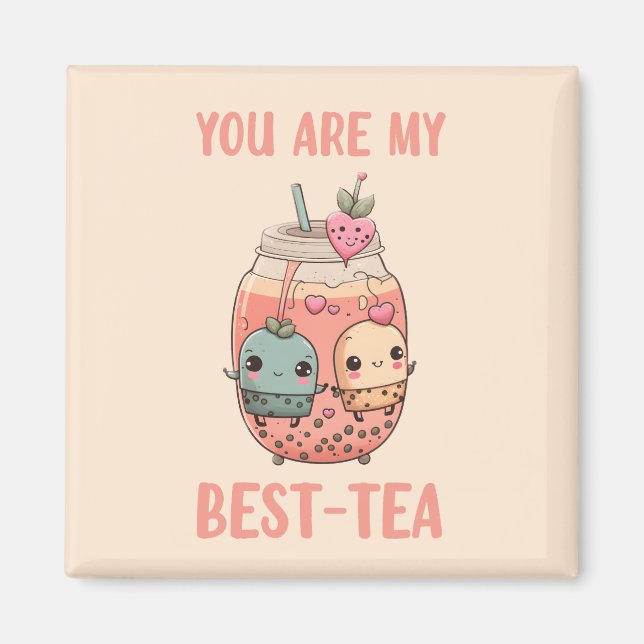 You are my best-tea kawaii boba bubble tea friends magnet (Front)