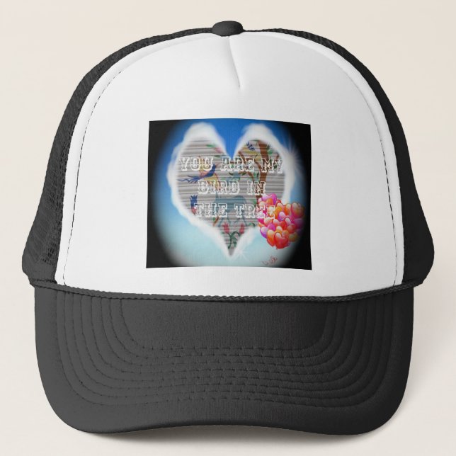 You Are My Bird in the Tree: Heartfelt Design Trucker Hat (Front)