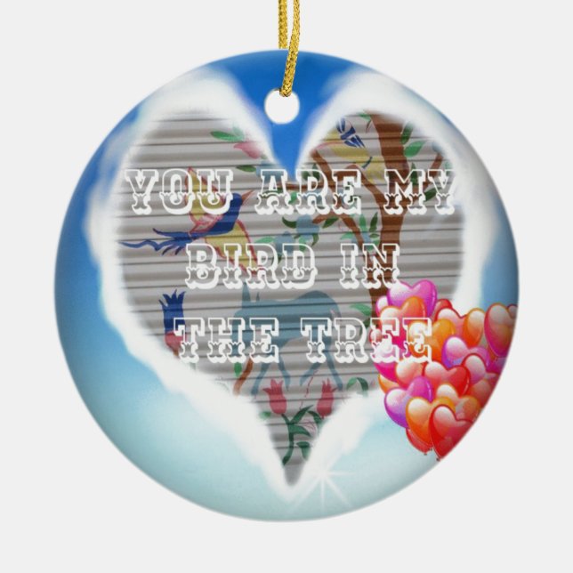 You are my bird in the trees.png ceramic tree decoration (Front)