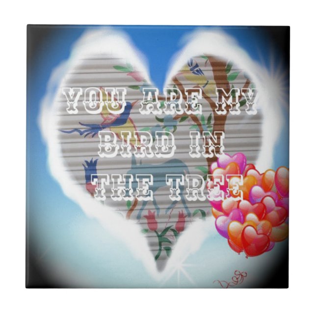 You are my bird in the trees.png tile (Front)