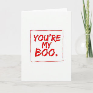 You Are My Boo Love Card
