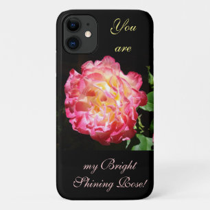 You are my bright Shining Rose Personalise iPhone  11 Case