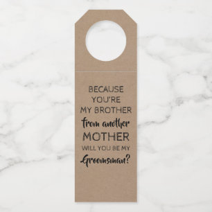 You Are My Brother Sweet Groomsmen Proposal Bottle Tag