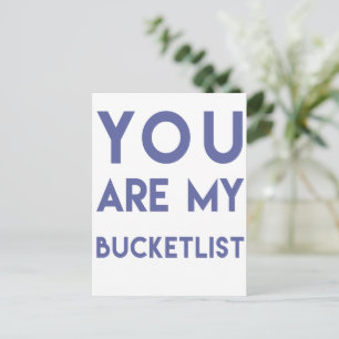 You are my Bucketlist - Romantic Quote Postcard