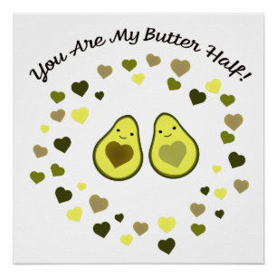 You are My Butter Half Love Avocados Poster