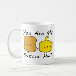You Are My Butter Half, Valentine’s Day Quotes Coffee Mug