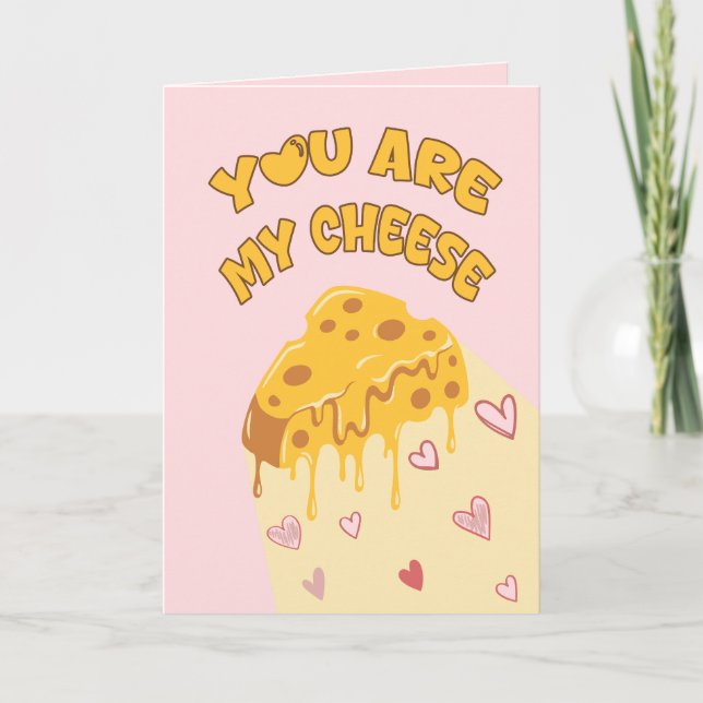 You Are My Cheese valentine Card (Front)