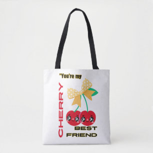 YOU ARE MY CHERRY BEST FRIEND TOTE BAG