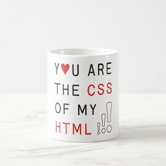 You Are My CSS Coffee Mug (Center)