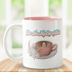 You Are My Cup of Calm Boho Latte