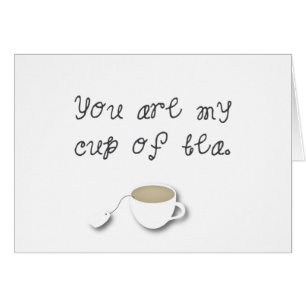 You are my Cup of Tea Romantic Indie Card *Love*