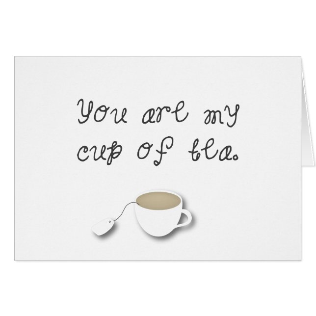 You are my Cup of Tea Romantic Indie Card *Love* (Front Horizontal)