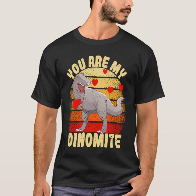 You Are My Dinomite Valentine's Day Dinosaur Rex T-Shirt (Front)