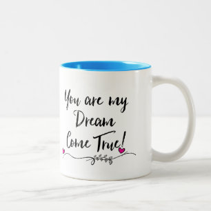 "You Are My Dream Come True!" Two-Tone Coffee Mug
