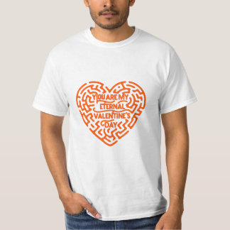 You Are My Eternal Valentine's Day T-Shirt