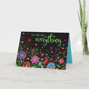 You Are My Everything Valentine Love Floral Card