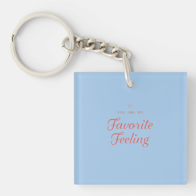 YOU ARE MY Favorite Feeling Key Ring (Front)