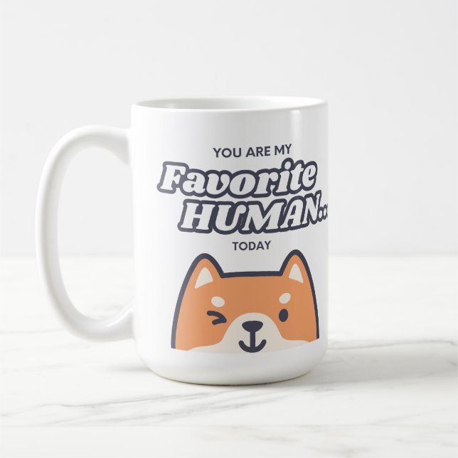 You are my favourite human today coffee mug (Left)