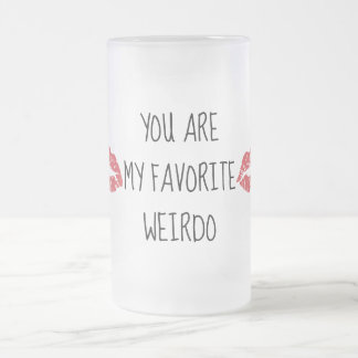 You are my favourite weirdo Kisses Mug