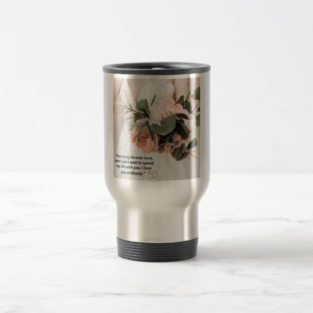 You Are My Forever Love wedding gift  Travel Mug (Center)