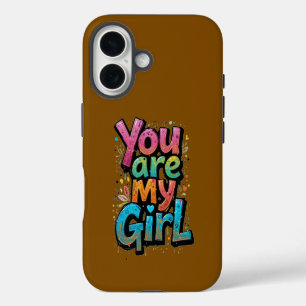 You Are My Girl – Vibrant Love Graffiti Art iPhone 16 Case