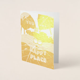 You Are My Happy Place Foil Card
