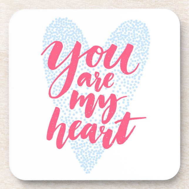 You Are My Heart Coaster (Front)