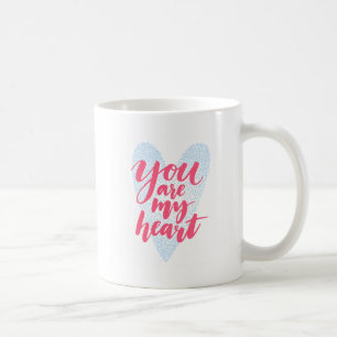 You Are My Heart Coffee Mug