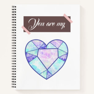 You are my HEART Diamond Notebook