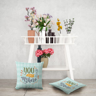 You are my hero ! cushion