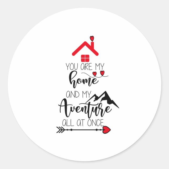 you are my home and my adventure all at once nice classic round sticker (Front)