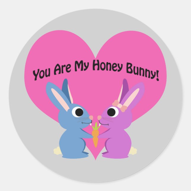 You are My Honey Bunny! Classic Round Sticker (Front)