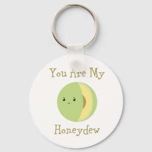You are my Honeydew Key Ring