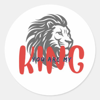 You Are My King Classic Round Sticker