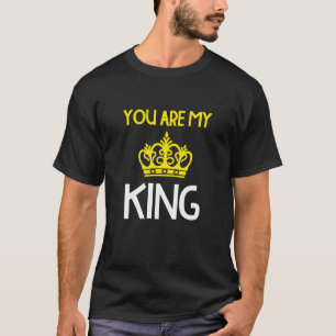 You are My King T-Shirt