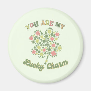 You Are My Lucky Charm Magnet