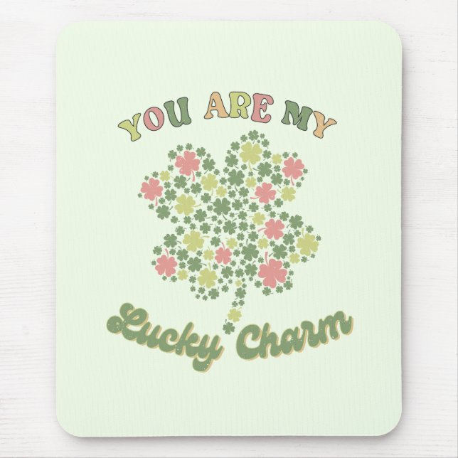 You Are My Lucky Charm Mouse Mat (Front)