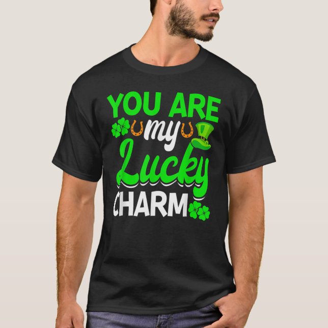 You Are My Lucky Charm Shamrock St Patrick's Day L T-Shirt (Front)