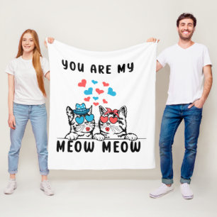 You Are My Meow Meow Couple Cat Valentine's Day Fleece Blanket