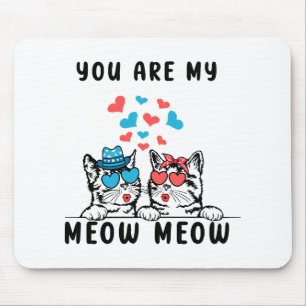 You Are My Meow Meow Couple Cat Valentine's Day Mouse Mat