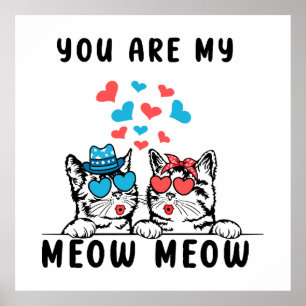 You Are My Meow Meow Couple Cat Valentine's Day Poster
