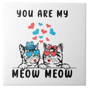 You Are My Meow Meow Couple Cat Valentine's Day Tile